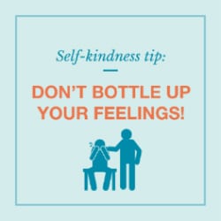 Self-kindness tip: Don't bottle up your feelings graphic